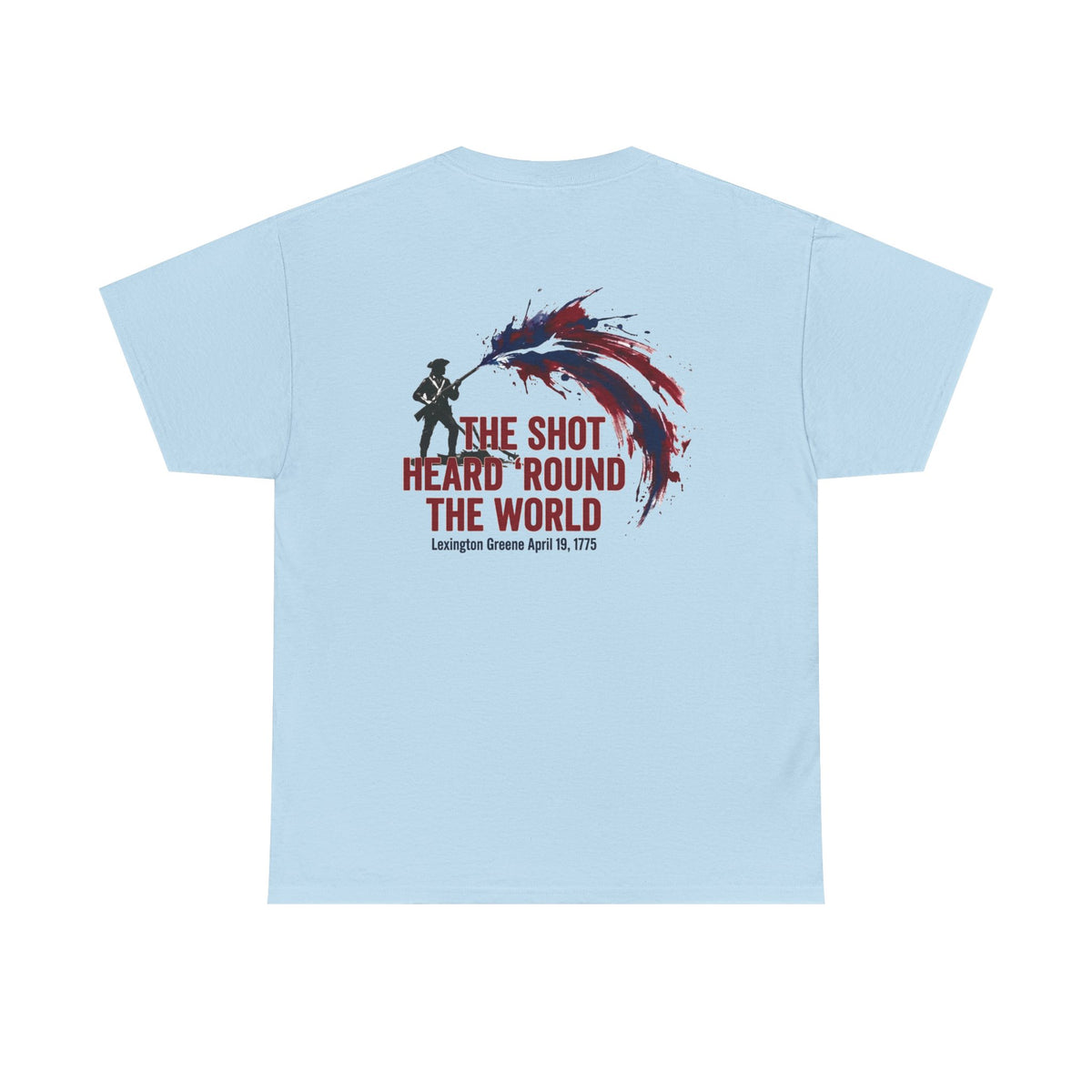 The Shot Heard 'Round The World T-Shirt | 250th Anniversary | Limited Edition Patriotic Americana