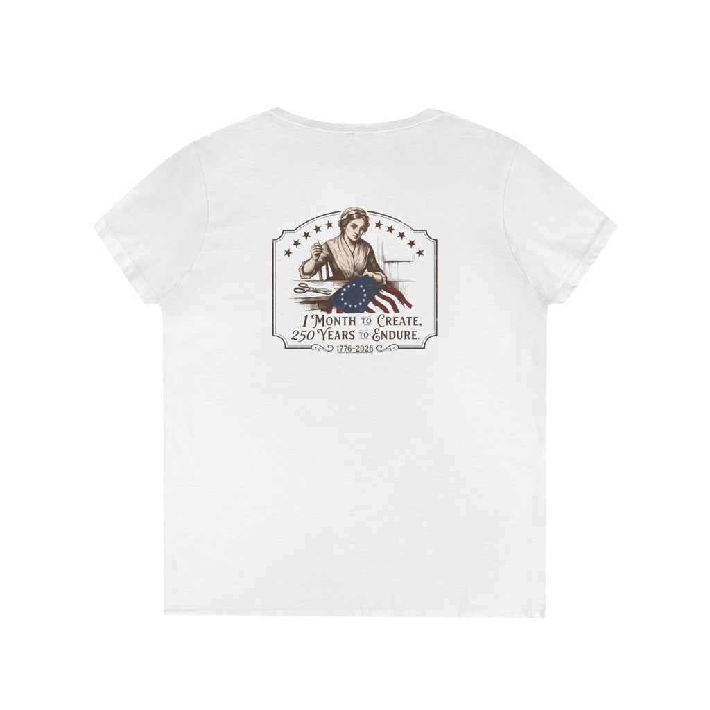 Betsy Ross Flag | 1776-2026, 1 Month to Create 250 Years to Endure | Ladies V-Neck T-Shirt