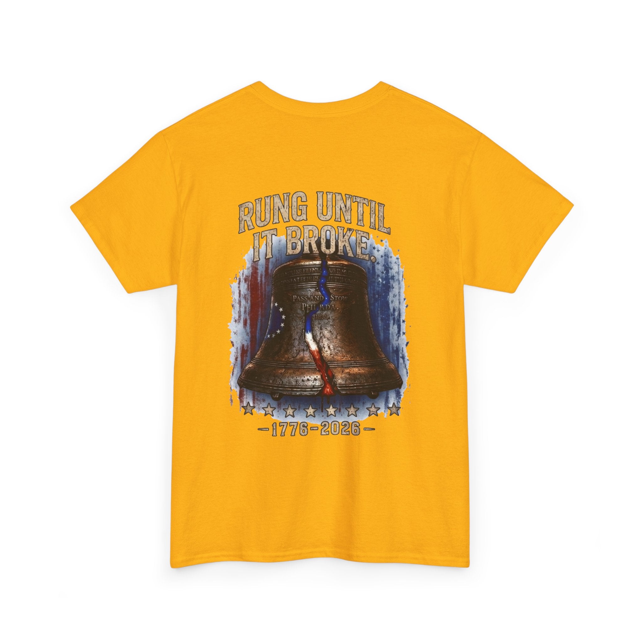 Liberty Bell "Rung Until It Broke" T-Shirt | 250th Anniversary | Limited Edition Patriotic Americana