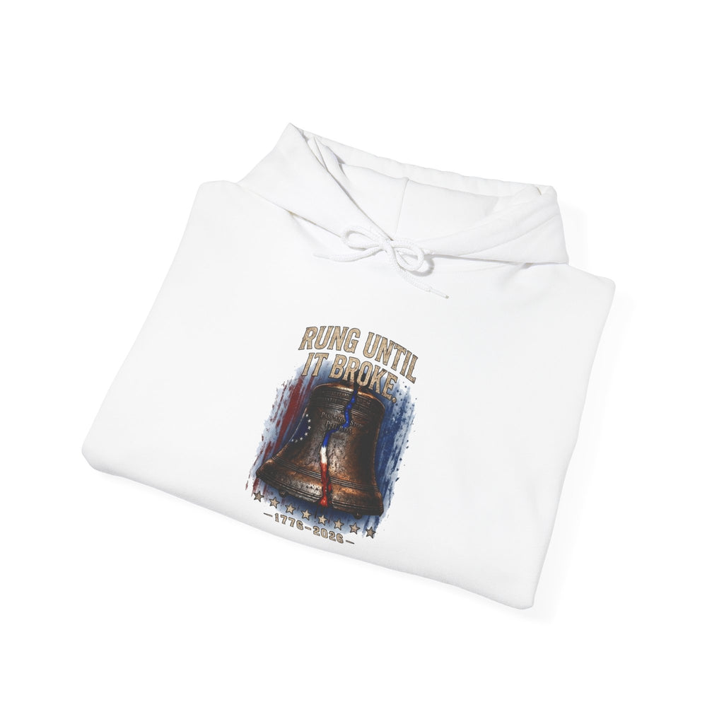 Rung Until It Broke hoodie | 250th Anniversary | Limited Edition