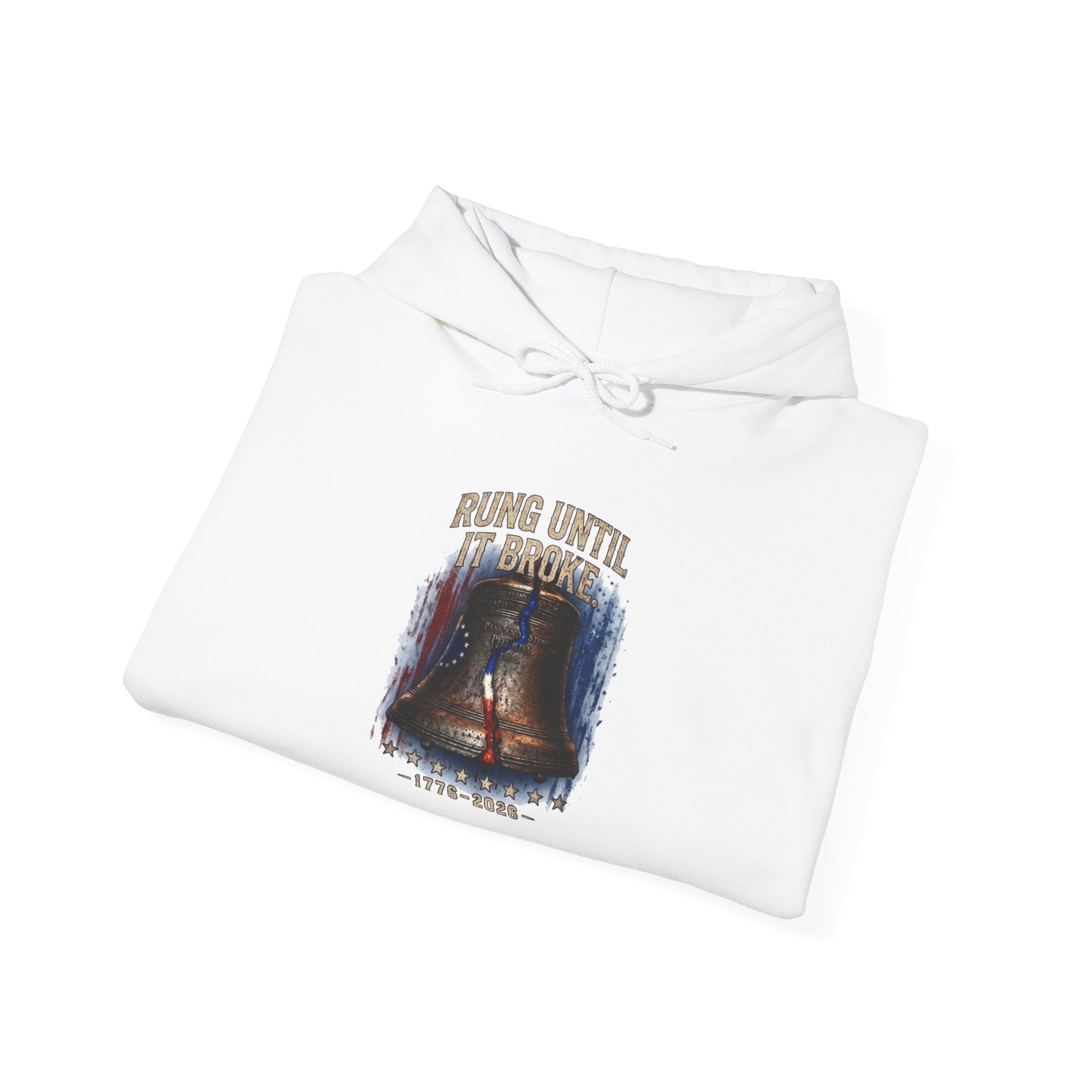 Rung Until It Broke hoodie | 250th Anniversary | Limited Edition