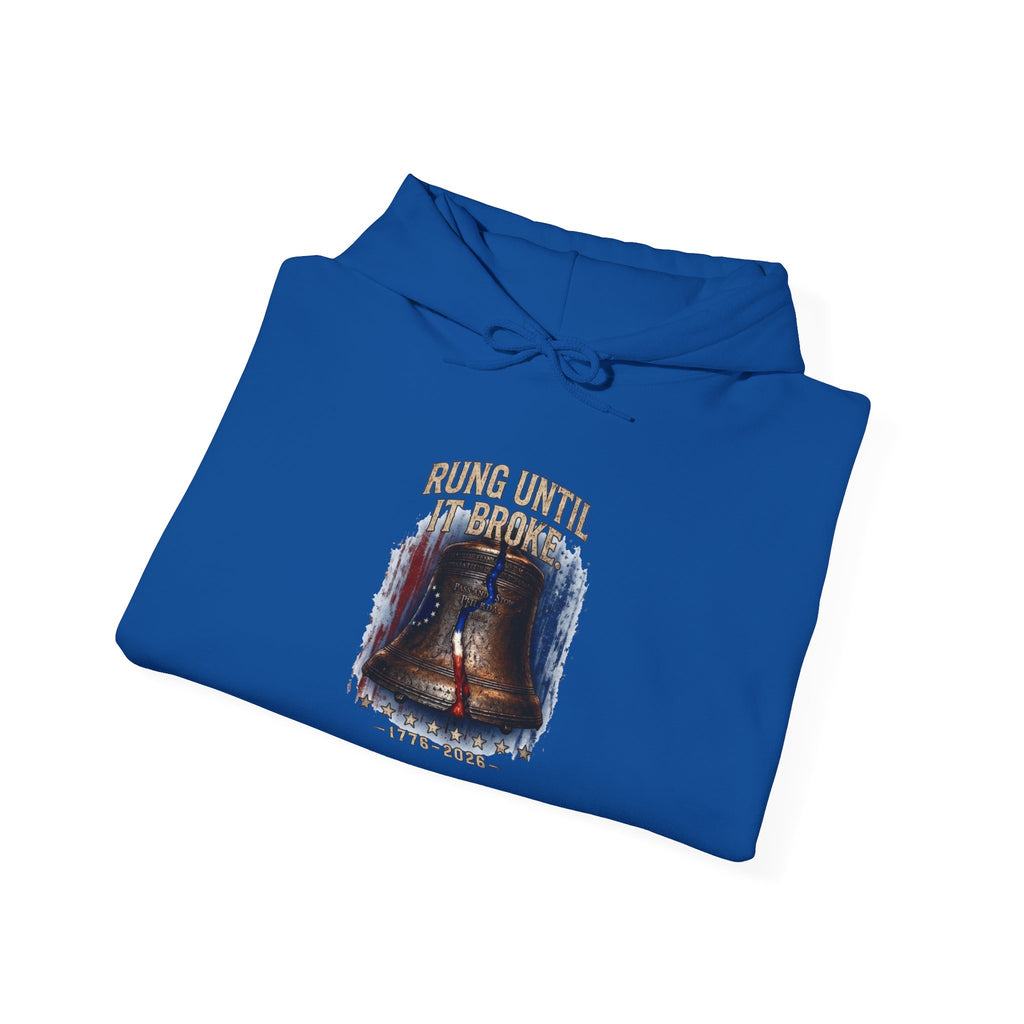 Rung Until It Broke hoodie | 250th Anniversary | Limited Edition