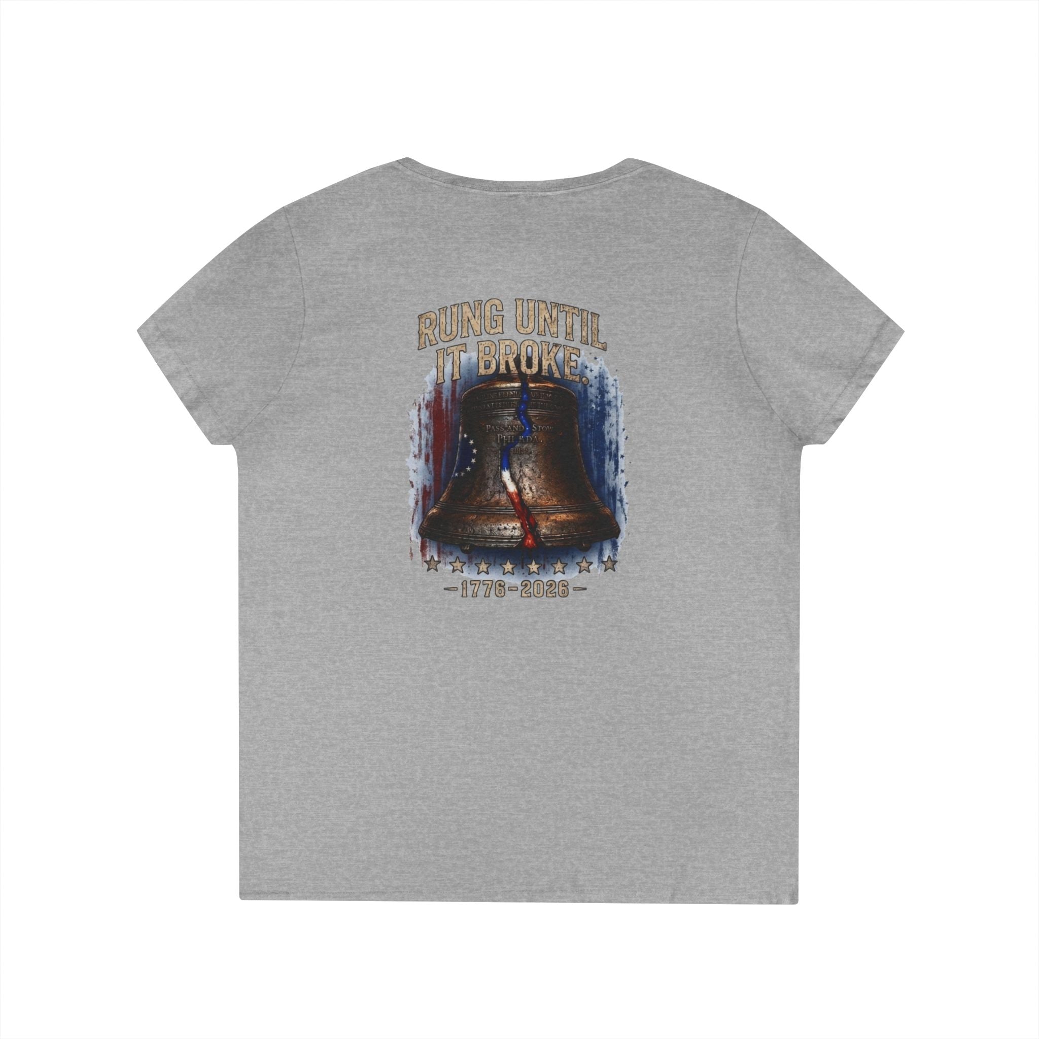 Liberty Bell "Rung Until It Broke" Shirt| 1776 American History Graphic Tee | Ladies V-Neck T-Shirt