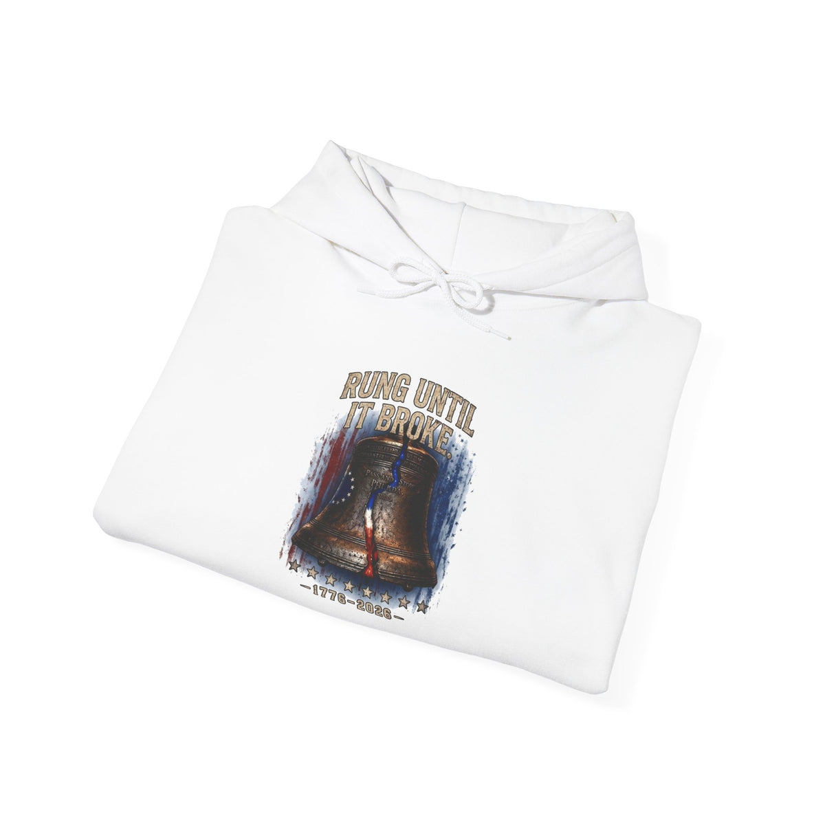 Rung Until It Broke hoodie | 250th Anniversary | Limited Edition