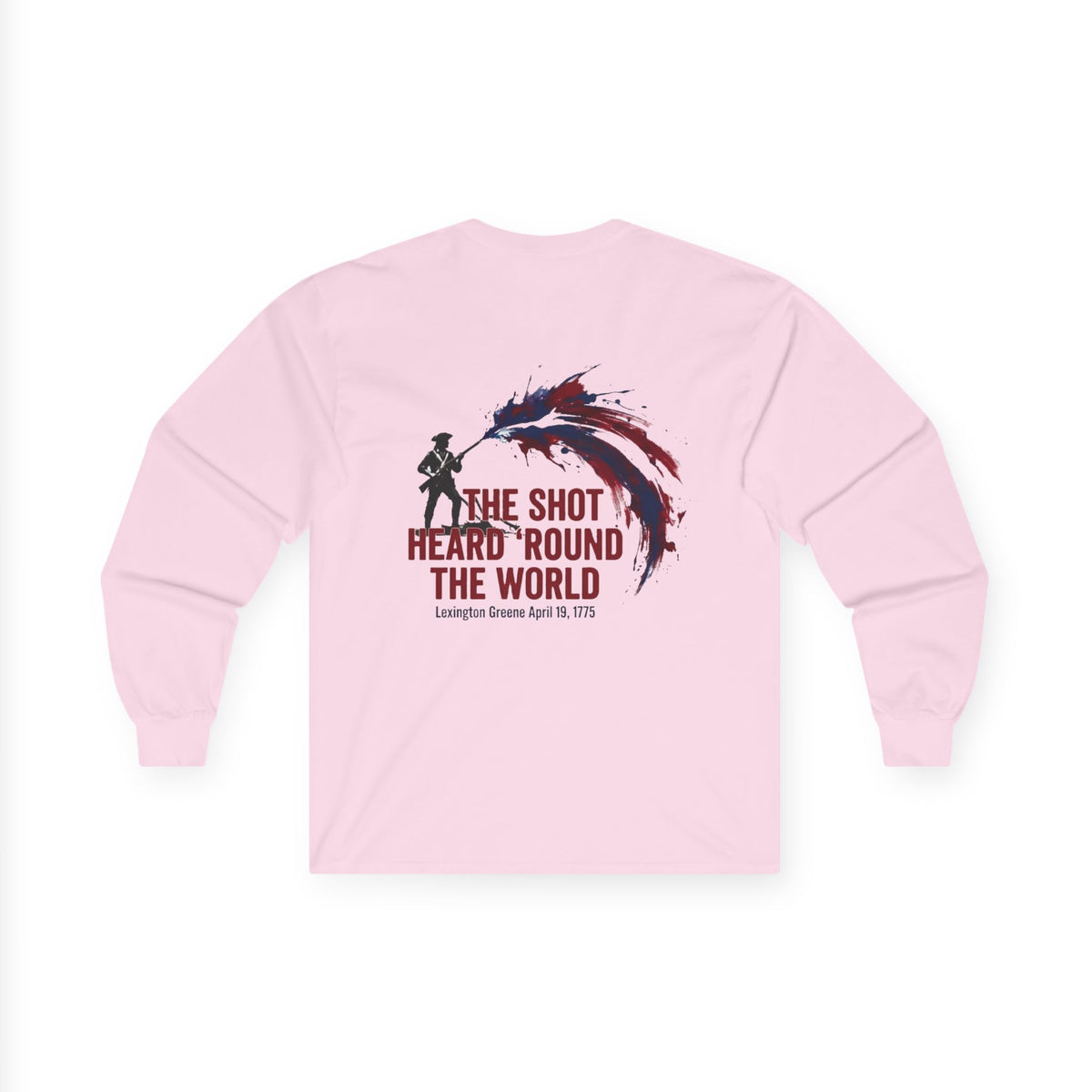 The Shot Heard 'Round The World Long Sleeve Shirt | 250th Anniversary| Limited Edition