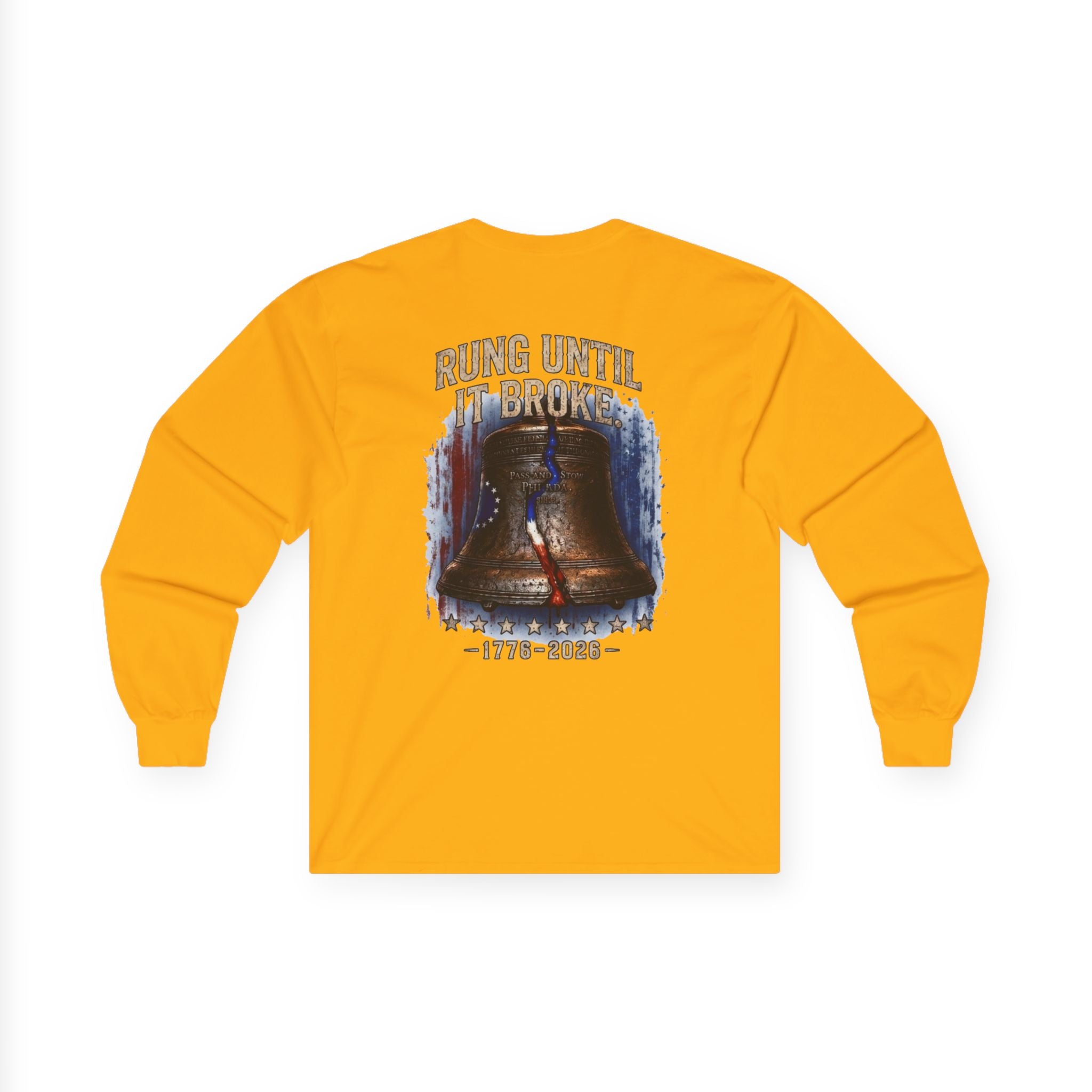 Liberty Bell "Rung Until It Broke" Shirt | 1776 American History Graphic Long Sleeve Tee| Limited Edition