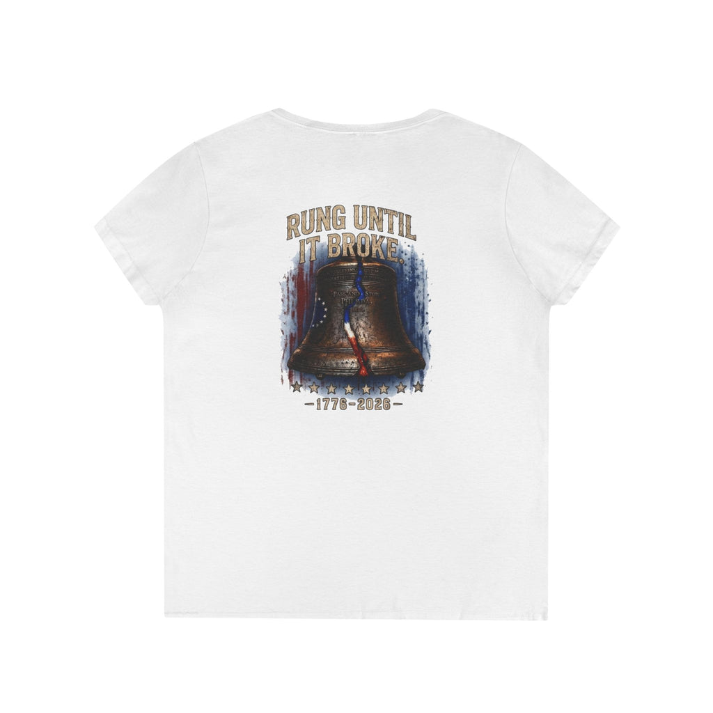 Liberty Bell "Rung Until It Broke" Shirt| 1776 American History Graphic Tee | Ladies V-Neck T-Shirt
