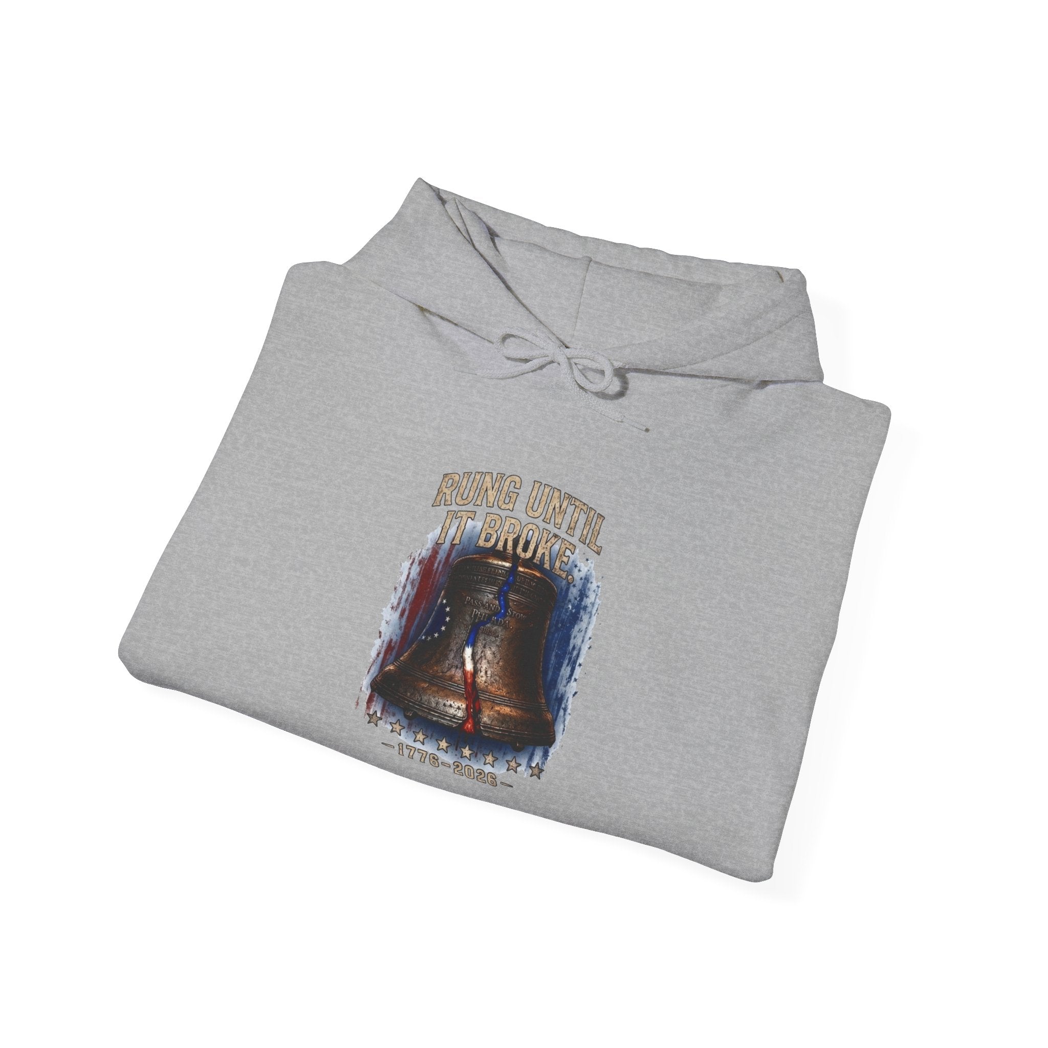 Rung Until It Broke hoodie | 250th Anniversary | Limited Edition