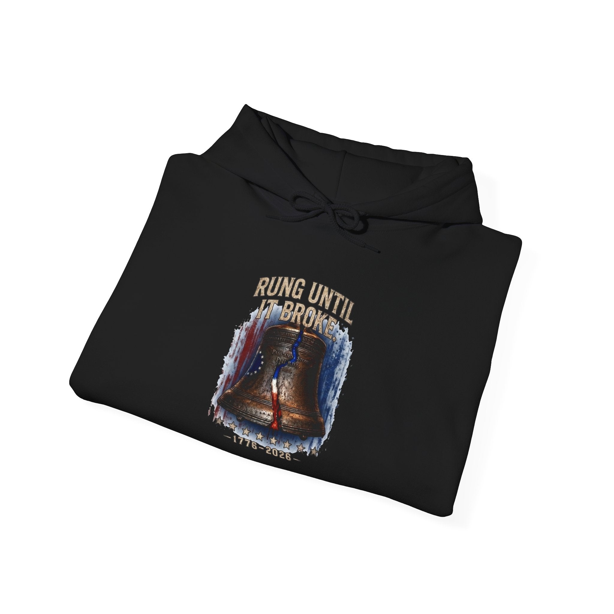 Rung Until It Broke hoodie | 250th Anniversary | Limited Edition