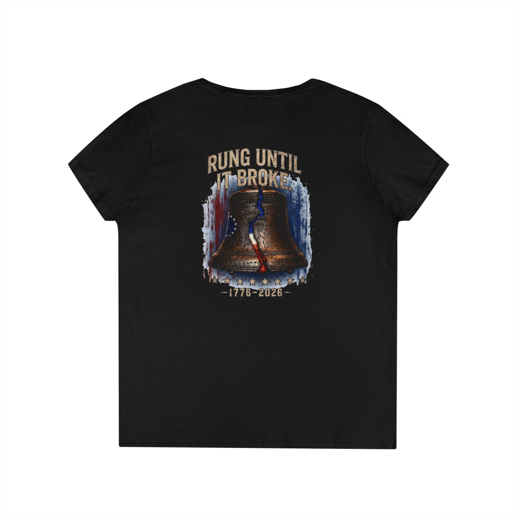 Liberty Bell "Rung Until It Broke" Shirt| 1776 American History Graphic Tee | Ladies V-Neck T-Shirt