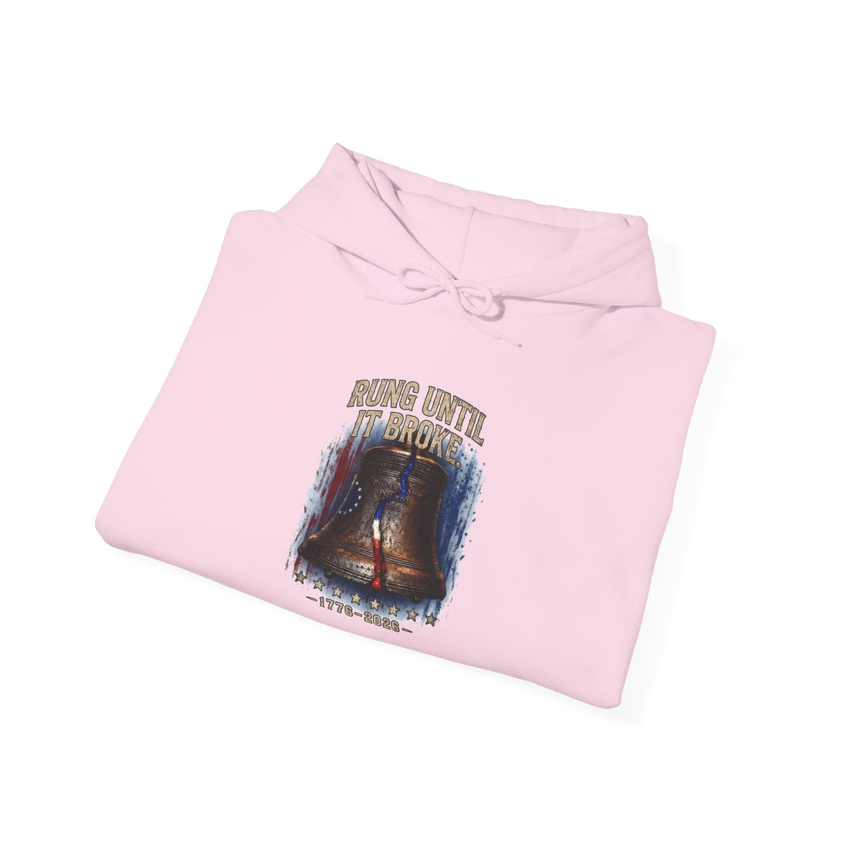 Rung Until It Broke hoodie | 250th Anniversary | Limited Edition