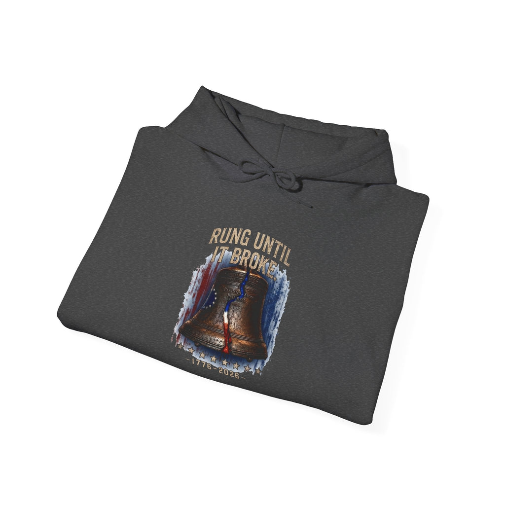 Rung Until It Broke hoodie | 250th Anniversary | Limited Edition