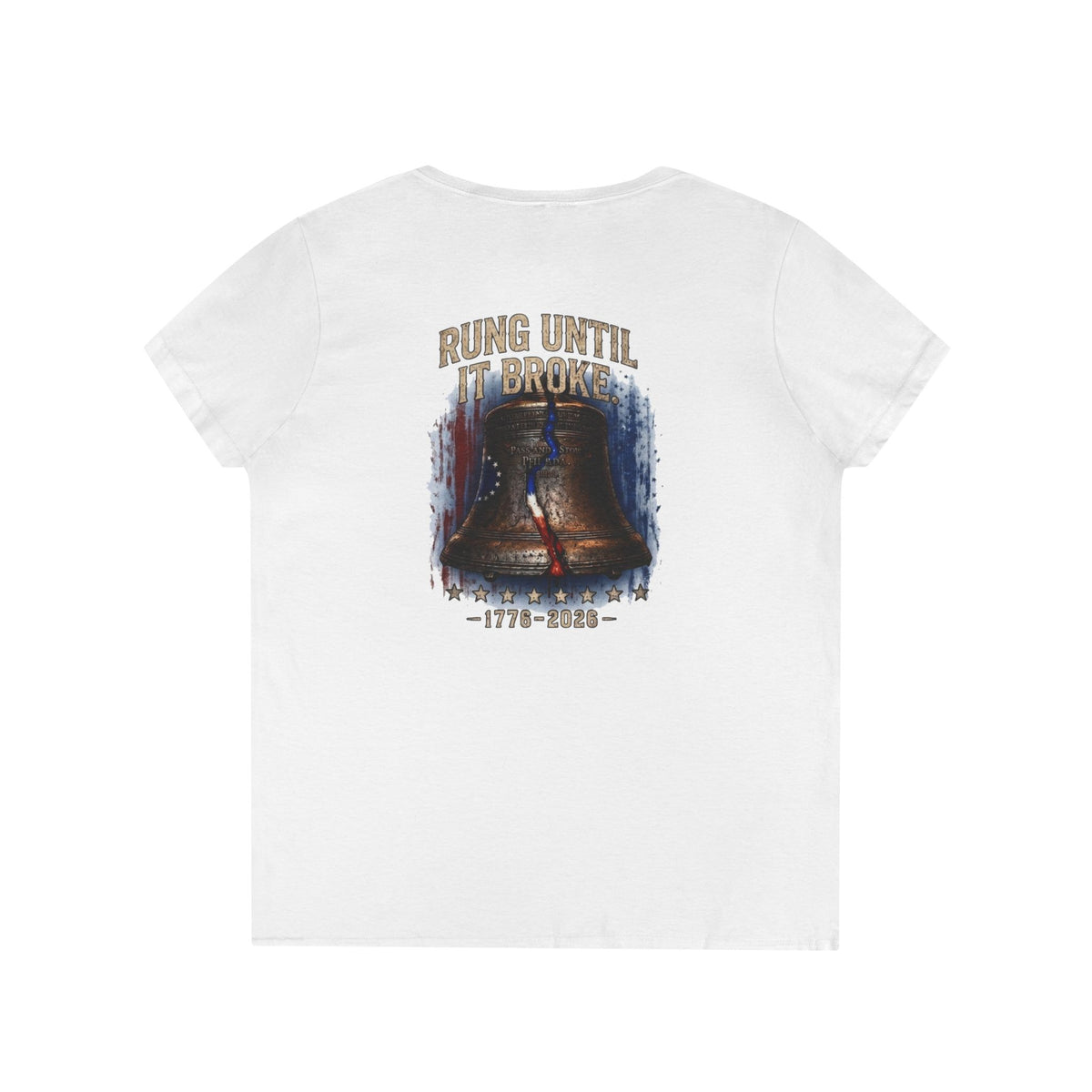 Liberty Bell "Rung Until It Broke" Shirt| 1776 American History Graphic Tee | Ladies V-Neck T-Shirt