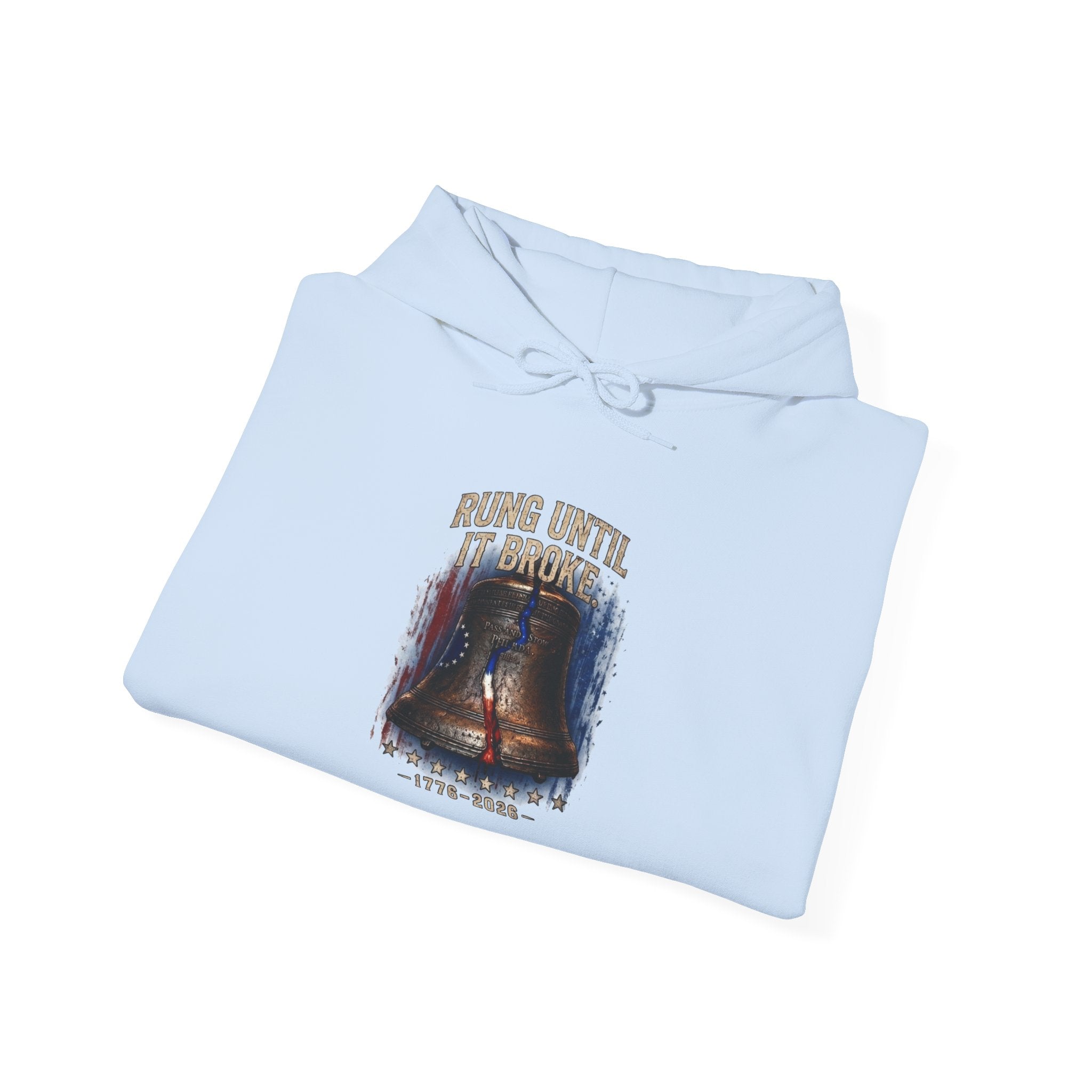 Rung Until It Broke hoodie | 250th Anniversary | Limited Edition